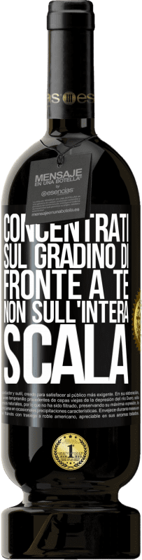 49,95 € Spedizione Gratuita | Vino rosso Edizione Premium MBS® Riserva Concentrati sul gradino di fronte a te, non sull'intera scala Etichetta Nera. Etichetta personalizzabile Riserva 12 Mesi Raccogliere 2015 Tempranillo