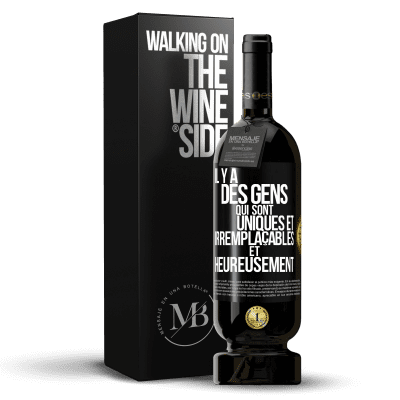 «Il y a des gens qui sont uniques et irremplaçables. Et heureusement» Édition Premium MBS® Réserve