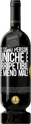 49,95 € Spedizione Gratuita | Vino rosso Edizione Premium MBS® Riserva Ci sono persone uniche e irripetibili. E meno male Etichetta Nera. Etichetta personalizzabile Riserva 12 Mesi Raccogliere 2015 Tempranillo