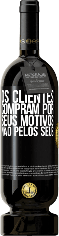 49,95 € Envio grátis | Vinho tinto Edição Premium MBS® Reserva Os clientes compram por seus motivos, não pelos seus Etiqueta Preta. Etiqueta personalizável Reserva 12 Meses Colheita 2015 Tempranillo