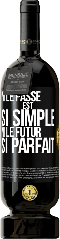 49,95 € Envoi gratuit | Vin rouge Édition Premium MBS® Réserve Ni le passé est si simple ni le futur si parfait Étiquette Noire. Étiquette personnalisable Réserve 12 Mois Récolte 2015 Tempranillo