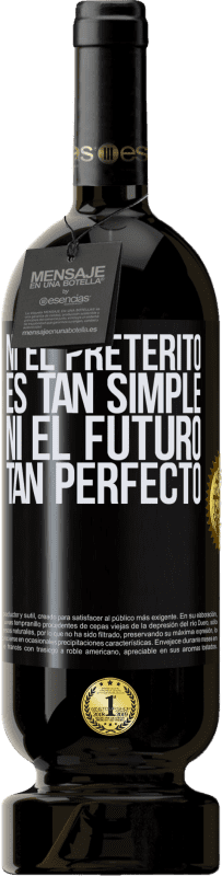49,95 € Envío gratis | Vino Tinto Edición Premium MBS® Reserva Ni el pretérito es tan simple ni el futuro tan perfecto Etiqueta Negra. Etiqueta personalizable Reserva 12 Meses Cosecha 2016 Tempranillo