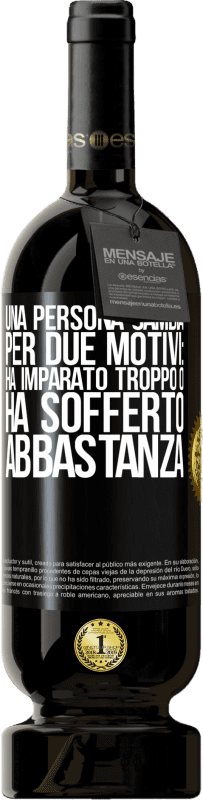 49,95 € Spedizione Gratuita | Vino rosso Edizione Premium MBS® Riserva Una persona cambia per due motivi: ha imparato troppo o ha sofferto abbastanza Etichetta Nera. Etichetta personalizzabile Riserva 12 Mesi Raccogliere 2015 Tempranillo