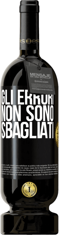 49,95 € Spedizione Gratuita | Vino rosso Edizione Premium MBS® Riserva Gli errori non sono sbagliati Etichetta Nera. Etichetta personalizzabile Riserva 12 Mesi Raccogliere 2015 Tempranillo