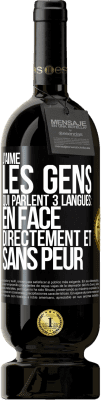 49,95 € Envoi gratuit | Vin rouge Édition Premium MBS® Réserve J'aime les gens qui parlent 3 langues: en face, directement et sans peur Étiquette Noire. Étiquette personnalisable Réserve 12 Mois Récolte 2014 Tempranillo