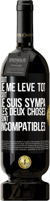 49,95 € Envoi gratuit | Vin rouge Édition Premium MBS® Réserve Soit je me lève tôt soit je suis sympa, les deux choses sont incompatibles Étiquette Noire. Étiquette personnalisable Réserve 12 Mois Récolte 2014 Tempranillo