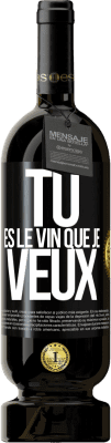 49,95 € Envoi gratuit | Vin rouge Édition Premium MBS® Réserve Tu es le vin que je veux Étiquette Noire. Étiquette personnalisable Réserve 12 Mois Récolte 2014 Tempranillo
