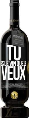 49,95 € Envoi gratuit | Vin rouge Édition Premium MBS® Réserve Tu es le vin que je veux Étiquette Noire. Étiquette personnalisable Réserve 12 Mois Récolte 2015 Tempranillo