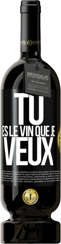 49,95 € Envoi gratuit | Vin rouge Édition Premium MBS® Réserve Tu es le vin que je veux Étiquette Noire. Étiquette personnalisable Réserve 12 Mois Récolte 2015 Tempranillo