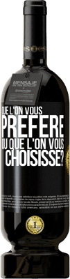 49,95 € Envoi gratuit | Vin rouge Édition Premium MBS® Réserve Que l'on vous préfère ou que l'on vous choisisse? Étiquette Noire. Étiquette personnalisable Réserve 12 Mois Récolte 2015 Tempranillo