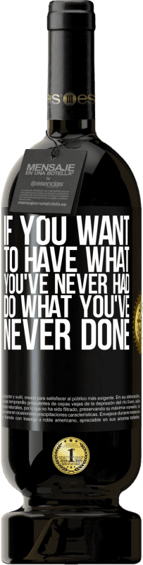 49,95 € 免费送货 | 红酒 高级版 MBS® 预订 如果您想拥有从未有过的东西，请做从未有过的事情 黑标. 可自定义的标签 预订 12 个月 收成 2016 Tempranillo