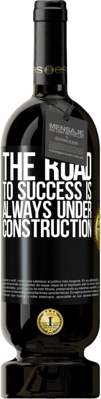 39,95 € Free Shipping | Red Wine Premium Edition MBS® Reserva The road to success is always under construction Black Label. Customizable label Reserva 12 Months Harvest 2015 Tempranillo