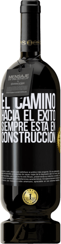 49,95 € Envío gratis | Vino Tinto Edición Premium MBS® Reserva El camino hacia el éxito siempre está en construcción Etiqueta Negra. Etiqueta personalizable Reserva 12 Meses Cosecha 2015 Tempranillo