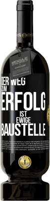 49,95 € Kostenloser Versand | Rotwein Premium Ausgabe MBS® Reserve Der Weg zum Erfolg ist ewige Baustelle Schwarzes Etikett. Anpassbares Etikett Reserve 12 Monate Ernte 2015 Tempranillo