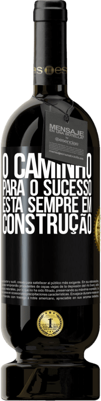 49,95 € Envio grátis | Vinho tinto Edição Premium MBS® Reserva O caminho para o sucesso está sempre em construção Etiqueta Preta. Etiqueta personalizável Reserva 12 Meses Colheita 2015 Tempranillo