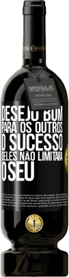 49,95 € Envio grátis | Vinho tinto Edição Premium MBS® Reserva Desejo bom para os outros, o sucesso deles não limitará o seu Etiqueta Preta. Etiqueta personalizável Reserva 12 Meses Colheita 2016 Tempranillo
