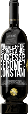 49,95 € 送料無料 | 赤ワイン プレミアム版 MBS® 予約する 努力が習慣になると、成功は一定になる ブラックラベル. カスタマイズ可能なラベル 予約する 12 月 収穫 2016 Tempranillo