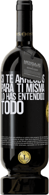 49,95 € Envío gratis | Vino Tinto Edición Premium MBS® Reserva Si te arreglas para ti misma, lo has entendido todo Etiqueta Negra. Etiqueta personalizable Reserva 12 Meses Cosecha 2015 Tempranillo