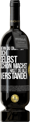 49,95 € Kostenloser Versand | Rotwein Premium Ausgabe MBS® Reserve Wenn du dich für dich selbst schön machst, hast du alles verstanden Schwarzes Etikett. Anpassbares Etikett Reserve 12 Monate Ernte 2014 Tempranillo