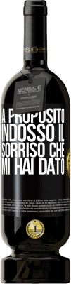 49,95 € Spedizione Gratuita | Vino rosso Edizione Premium MBS® Riserva A proposito, indosso il sorriso che mi hai dato Etichetta Nera. Etichetta personalizzabile Riserva 12 Mesi Raccogliere 2016 Tempranillo