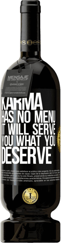49,95 € Free Shipping | Red Wine Premium Edition MBS® Reserve Karma has no menu. It will serve you what you deserve Black Label. Customizable label Reserve 12 Months Harvest 2014 Tempranillo