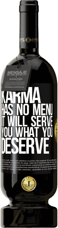 49,95 € Free Shipping | Red Wine Premium Edition MBS® Reserve Karma has no menu. It will serve you what you deserve Black Label. Customizable label Reserve 12 Months Harvest 2015 Tempranillo