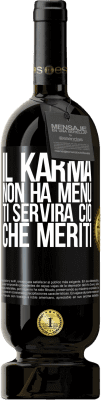 49,95 € Spedizione Gratuita | Vino rosso Edizione Premium MBS® Riserva Il karma non ha menu. Ti servirà ciò che meriti Etichetta Nera. Etichetta personalizzabile Riserva 12 Mesi Raccogliere 2016 Tempranillo