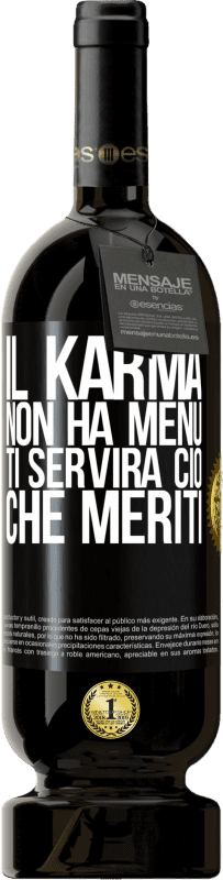 49,95 € Spedizione Gratuita | Vino rosso Edizione Premium MBS® Riserva Il karma non ha menu. Ti servirà ciò che meriti Etichetta Nera. Etichetta personalizzabile Riserva 12 Mesi Raccogliere 2015 Tempranillo