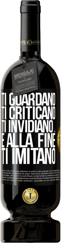 49,95 € Spedizione Gratuita | Vino rosso Edizione Premium MBS® Riserva Ti guardano, ti criticano, ti invidiano ... e alla fine ti imitano Etichetta Nera. Etichetta personalizzabile Riserva 12 Mesi Raccogliere 2016 Tempranillo
