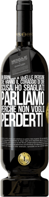 49,95 € Spedizione Gratuita | Vino rosso Edizione Premium MBS® Riserva Un brindisi a quelle persone che hanno il coraggio di dire Scusa, ho sbagliato. Parliamo, perché non voglio perderti Etichetta Nera. Etichetta personalizzabile Riserva 12 Mesi Raccogliere 2015 Tempranillo