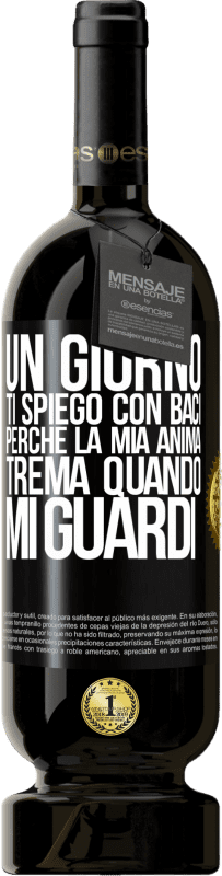 49,95 € Spedizione Gratuita | Vino rosso Edizione Premium MBS® Riserva Un giorno ti spiego con baci perché la mia anima trema quando mi guardi Etichetta Nera. Etichetta personalizzabile Riserva 12 Mesi Raccogliere 2015 Tempranillo