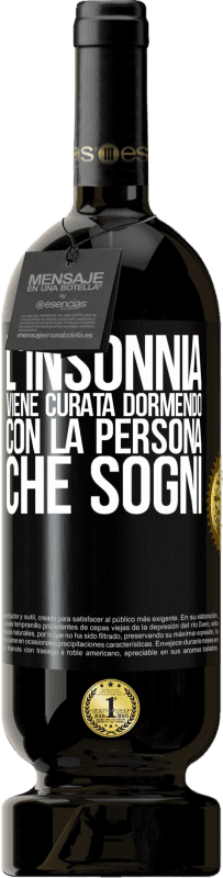 49,95 € Spedizione Gratuita | Vino rosso Edizione Premium MBS® Riserva L'insonnia viene curata dormendo con la persona che sogni Etichetta Nera. Etichetta personalizzabile Riserva 12 Mesi Raccogliere 2015 Tempranillo