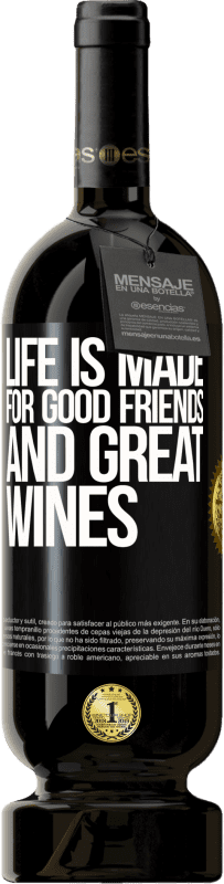 49,95 € Free Shipping | Red Wine Premium Edition MBS® Reserve Life is made for good friends and great wines Black Label. Customizable label Reserve 12 Months Harvest 2016 Tempranillo