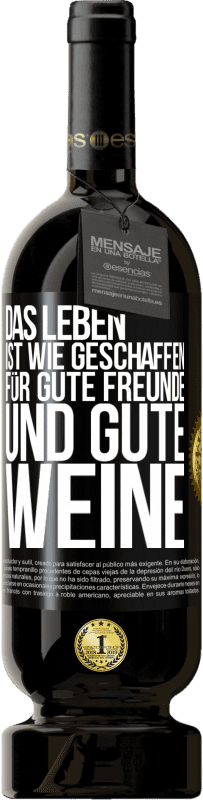 49,95 € Kostenloser Versand | Rotwein Premium Ausgabe MBS® Reserve Das Leben ist wie geschaffen für gute Freunde und gute Weine Schwarzes Etikett. Anpassbares Etikett Reserve 12 Monate Ernte 2014 Tempranillo