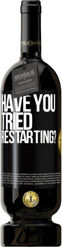 49,95 € Free Shipping | Red Wine Premium Edition MBS® Reserve have you tried restarting? Black Label. Customizable label Reserve 12 Months Harvest 2016 Tempranillo