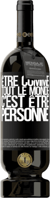 49,95 € Envoi gratuit | Vin rouge Édition Premium MBS® Réserve Être comme tout le monde, c'est être personne Étiquette Noire. Étiquette personnalisable Réserve 12 Mois Récolte 2015 Tempranillo