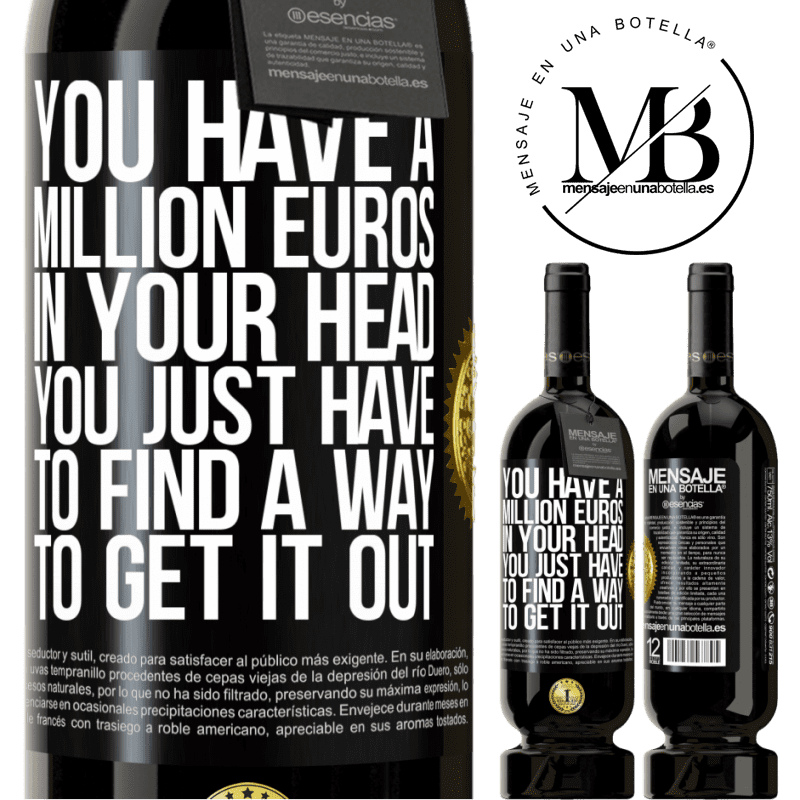 29,95 € Free Shipping | Red Wine Premium Edition MBS® Reserva You have a million euros in your head. You just have to find a way to get it out Black Label. Customizable label Reserva 12 Months Harvest 2014 Tempranillo
