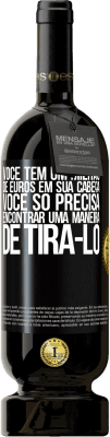 49,95 € Envio grátis | Vinho tinto Edição Premium MBS® Reserva Você tem um milhão de euros em sua cabeça. Você só precisa encontrar uma maneira de tirá-lo Etiqueta Preta. Etiqueta personalizável Reserva 12 Meses Colheita 2015 Tempranillo