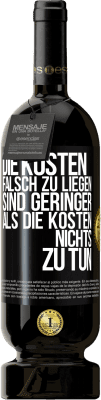 49,95 € Kostenloser Versand | Rotwein Premium Ausgabe MBS® Reserve Die Kosten, falsch zu liegen sind geringer als die Kosten, nichts zu tun Schwarzes Etikett. Anpassbares Etikett Reserve 12 Monate Ernte 2014 Tempranillo