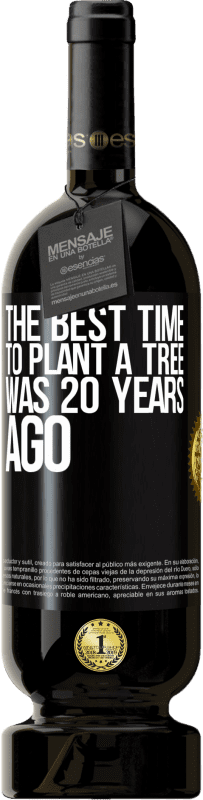 49,95 € Бесплатная доставка | Красное вино Premium Edition MBS® Бронировать Лучшее время для посадки деревьев было 20 лет назад Черная метка. Настраиваемая этикетка Бронировать 12 Месяцы Урожай 2014 Tempranillo