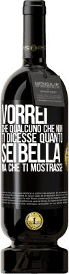 49,95 € Spedizione Gratuita | Vino rosso Edizione Premium MBS® Riserva Vorrei che qualcuno che non ti dicesse quanto sei bella, ma che ti mostrasse Etichetta Nera. Etichetta personalizzabile Riserva 12 Mesi Raccogliere 2014 Tempranillo