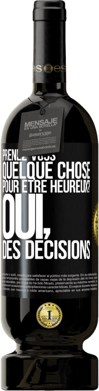 49,95 € Envoi gratuit | Vin rouge Édition Premium MBS® Réserve Prenez-vous quelque chose pour être heureux? Oui, des décisions Étiquette Noire. Étiquette personnalisable Réserve 12 Mois Récolte 2015 Tempranillo