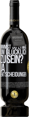 49,95 € Kostenloser Versand | Rotwein Premium Ausgabe MBS® Reserve nimmst du etwas, um glücklich zu sein? Ja, Entscheidungen Schwarzes Etikett. Anpassbares Etikett Reserve 12 Monate Ernte 2016 Tempranillo