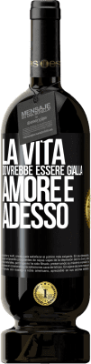 49,95 € Spedizione Gratuita | Vino rosso Edizione Premium MBS® Riserva La vita dovrebbe essere gialla. Amore e adesso Etichetta Nera. Etichetta personalizzabile Riserva 12 Mesi Raccogliere 2014 Tempranillo