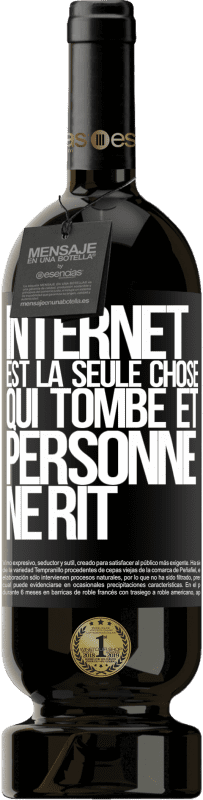 49,95 € Envoi gratuit | Vin rouge Édition Premium MBS® Réserve Internet est la seule chose qui tombe et personne ne rit Étiquette Noire. Étiquette personnalisable Réserve 12 Mois Récolte 2015 Tempranillo