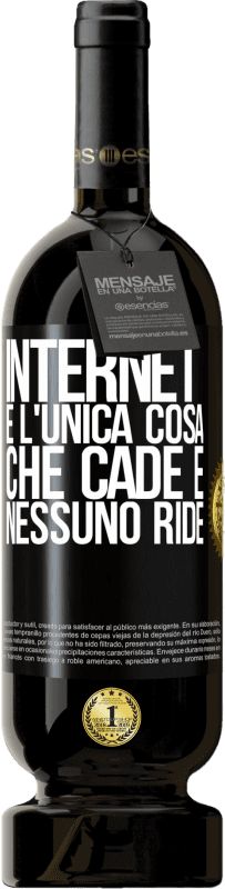 49,95 € Spedizione Gratuita | Vino rosso Edizione Premium MBS® Riserva Internet è l'unica cosa che cade e nessuno ride Etichetta Nera. Etichetta personalizzabile Riserva 12 Mesi Raccogliere 2015 Tempranillo