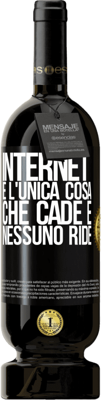 49,95 € Spedizione Gratuita | Vino rosso Edizione Premium MBS® Riserva Internet è l'unica cosa che cade e nessuno ride Etichetta Nera. Etichetta personalizzabile Riserva 12 Mesi Raccogliere 2016 Tempranillo