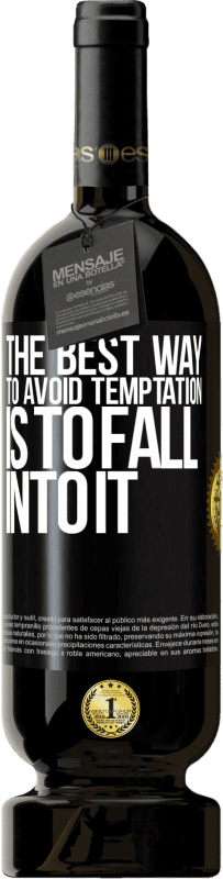 49,95 € 免费送货 | 红酒 高级版 MBS® 预订 避免诱惑的最好方法就是陷入其中 黑标. 可自定义的标签 预订 12 个月 收成 2016 Tempranillo