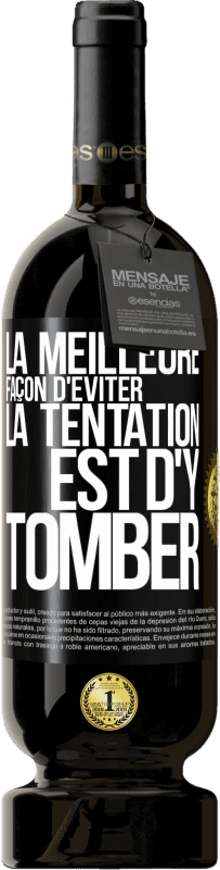 49,95 € Envoi gratuit | Vin rouge Édition Premium MBS® Réserve La meilleure façon d'éviter la tentation est d'y tomber Étiquette Noire. Étiquette personnalisable Réserve 12 Mois Récolte 2015 Tempranillo