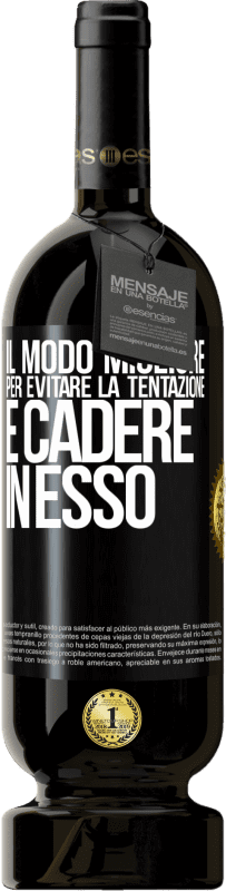 49,95 € Spedizione Gratuita | Vino rosso Edizione Premium MBS® Riserva Il modo migliore per evitare la tentazione è cadere in esso Etichetta Nera. Etichetta personalizzabile Riserva 12 Mesi Raccogliere 2015 Tempranillo